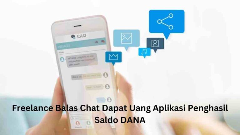 Freelance Balas Chat Dapat Uang Aplikasi Penghasil Saldo DANA Kompak