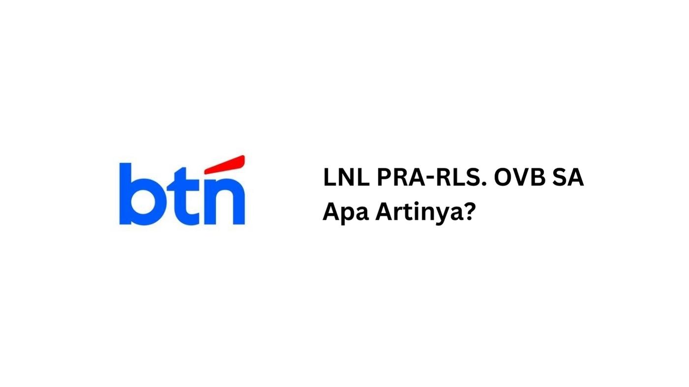 LNL PRA-RLS. OVB SA Apa Artinya?