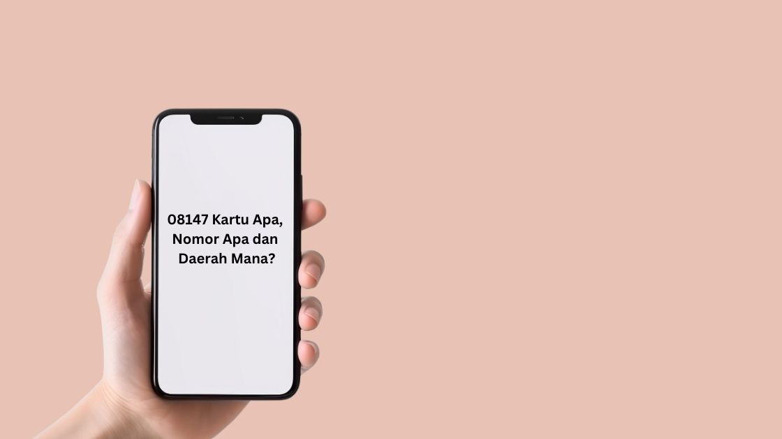08147 Kartu Apa, Nomor Apa dan Daerah Mana?