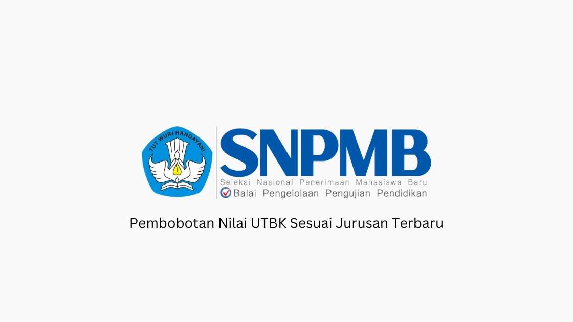 Pembobotan Nilai UTBK Sesuai Jurusan Terbaru
