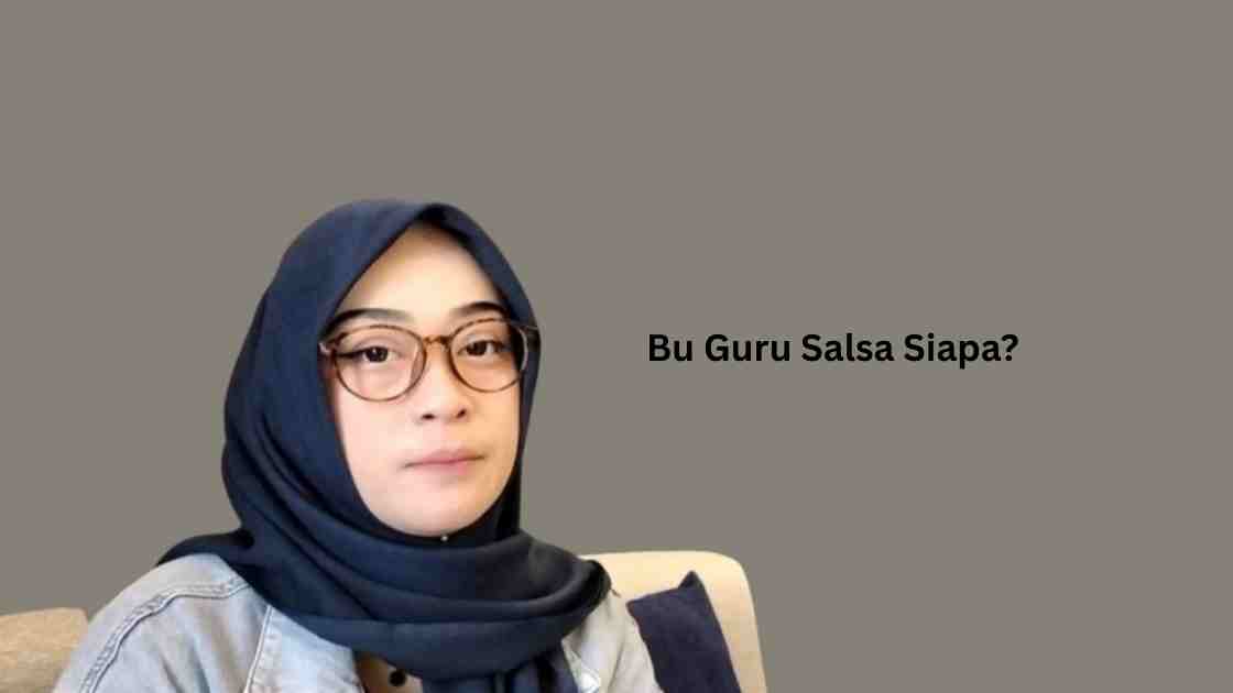 Bu Guru Salsa Siapa? Ini Link Viral Video Asli, New, Full dan Terbaru!