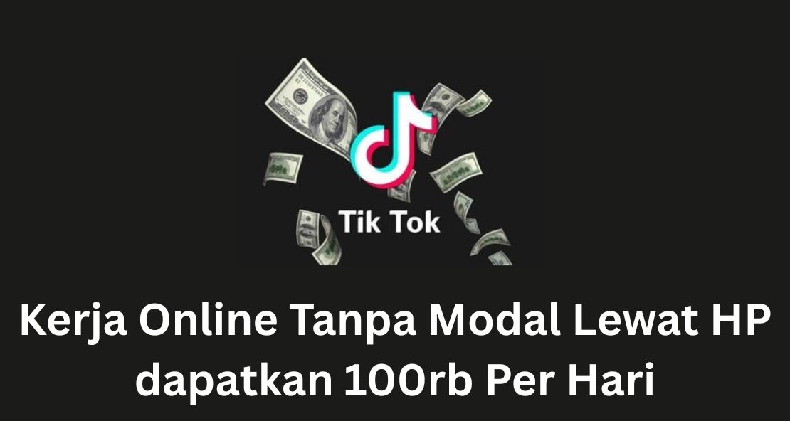 Kerja Online Tanpa Modal Lewat HP dapatkan 100rb Per Hari