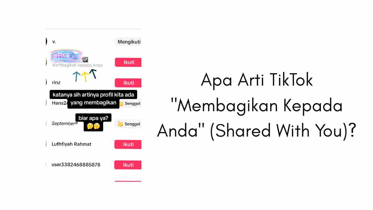 Apa Arti TikTok "Membagikan Kepada Anda" (Shared With You)?