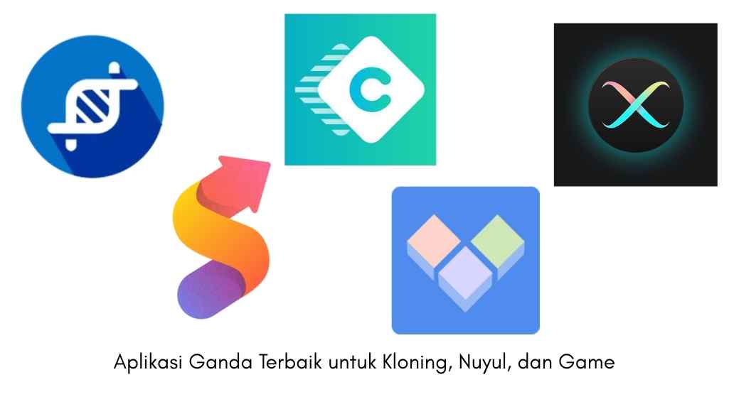 Aplikasi Ganda Terbaik untuk Kloning, Nuyul, dan Game