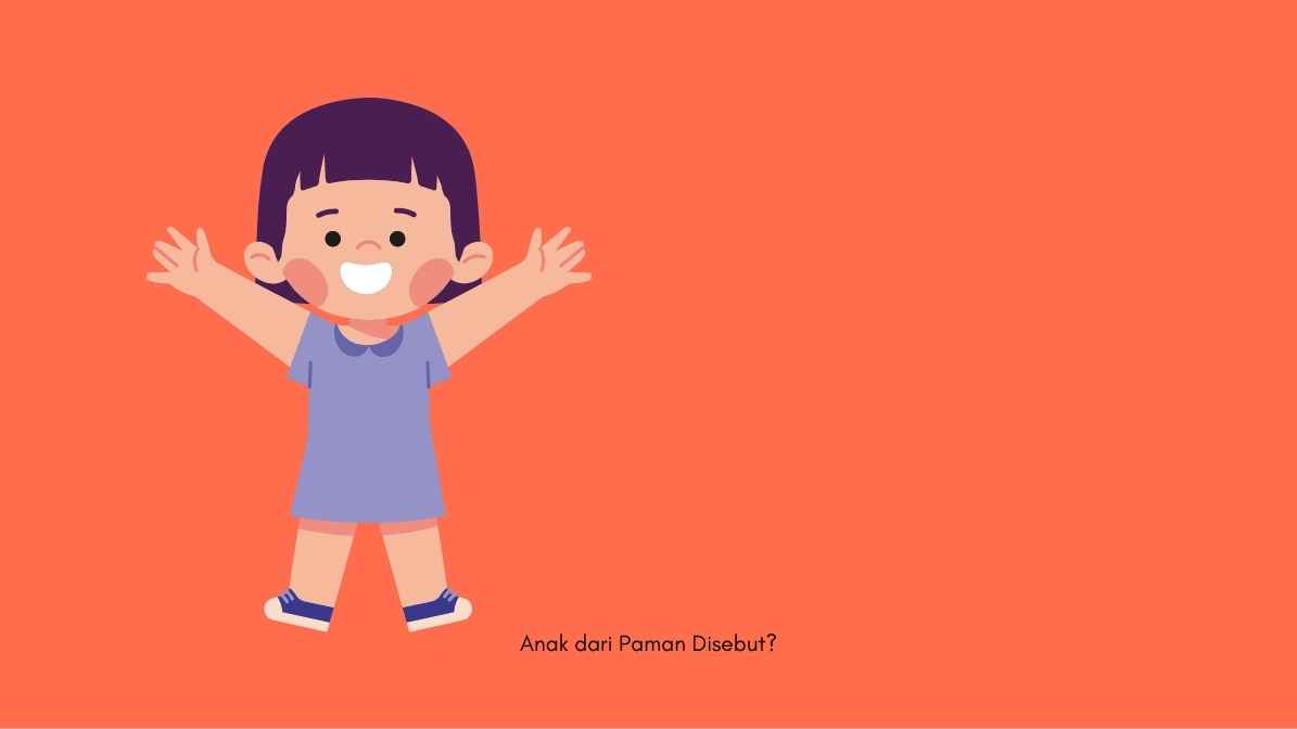 Anak dari Paman Disebut?