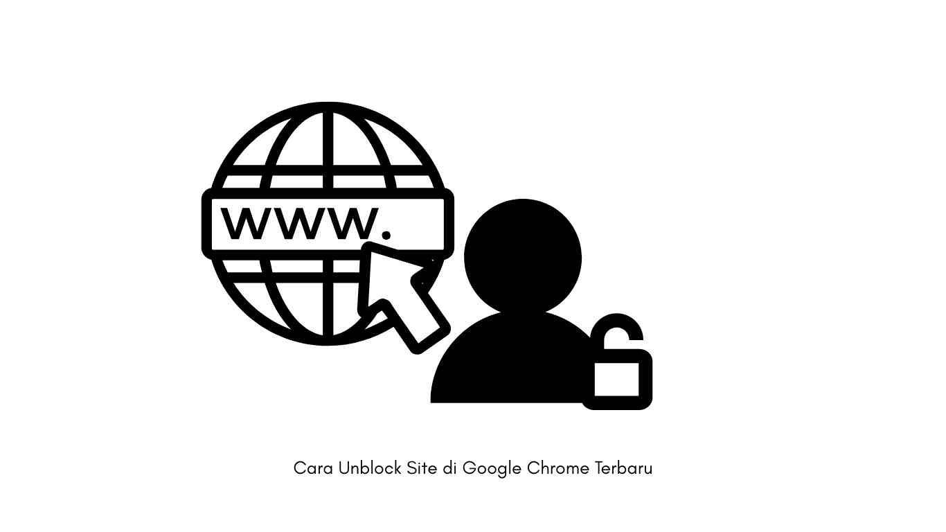 Cara Unblock Site di Google Chrome Terbaru