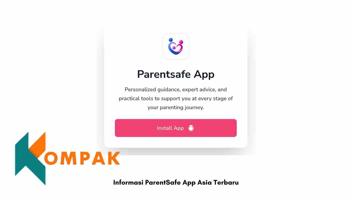 Informasi ParentSafe App Asia Terbaru