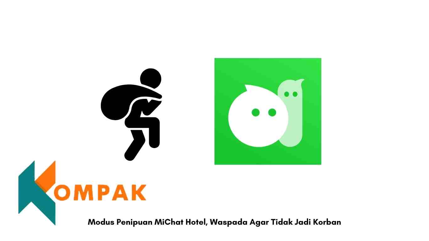 Modus Penipuan MiChat Hotel, Waspada Agar Tidak Jadi Korban