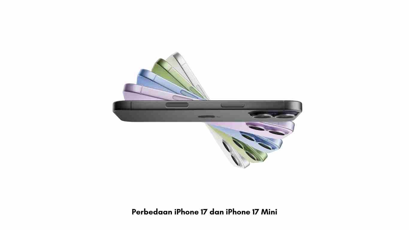 Perbedaan iPhone 17 dan iPhone 17 Mini